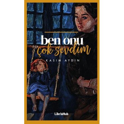Ben Onu Çok Sevdim